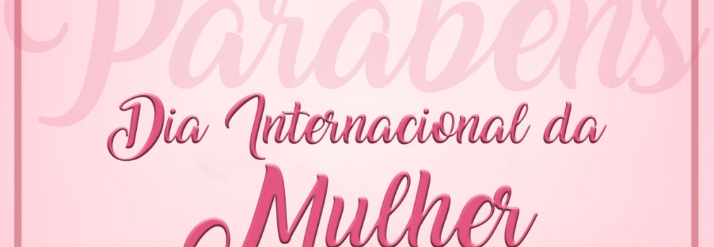 Dia Internacional das Mulheres