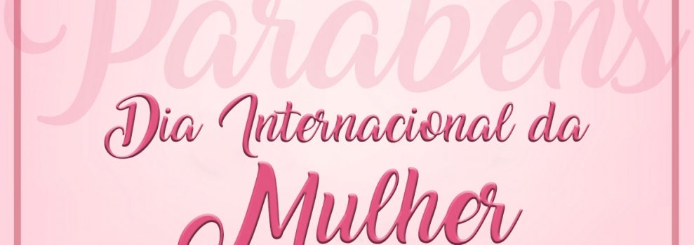 Dia Internacional das Mulheres