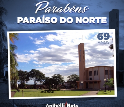 Parabéns à população de Paraíso do Norte.