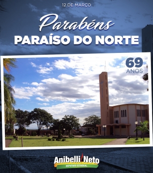 Parabéns à população de Paraíso do Norte.