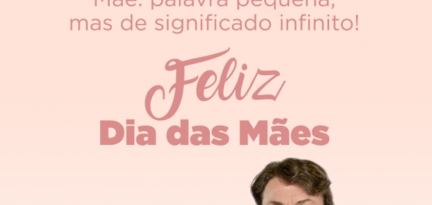 Feliz Dia Das Mães.