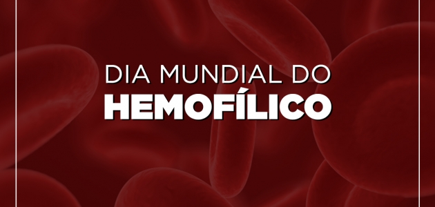 Dia Mundial do Hemofílico
