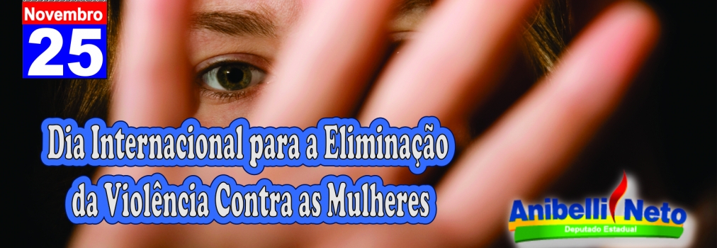 Dia Internacional para a Eliminação da Violência Contra as Mulheres