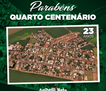 Parabéns à População de Quarto Centenário