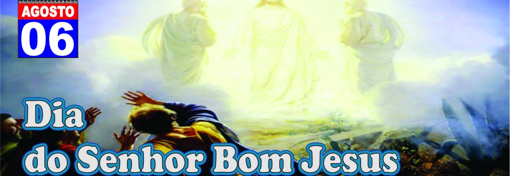 Dia do Senhor Bom Jesus