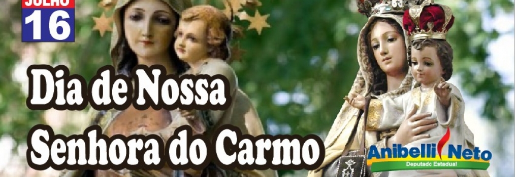 Dia de Nossa Senhora do Carmo