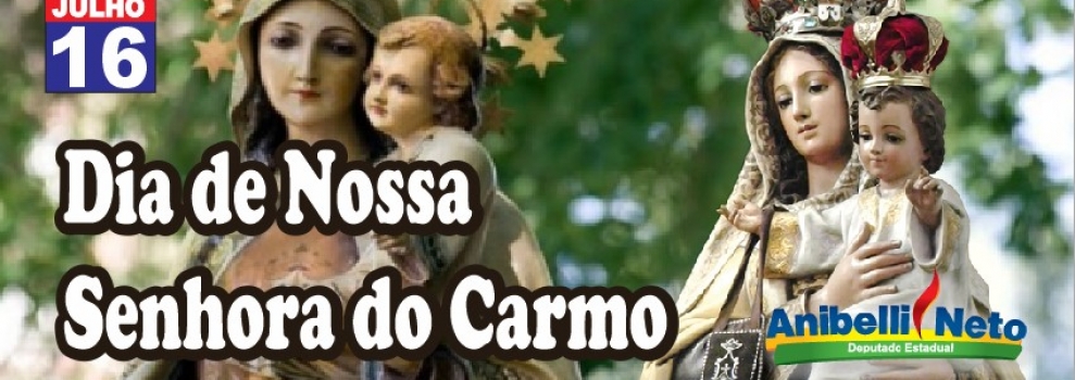 Dia de Nossa Senhora do Carmo