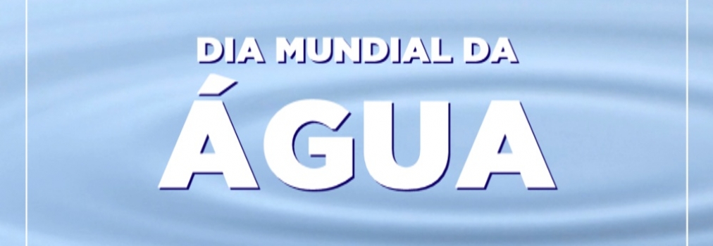 Dia Mundial da Água