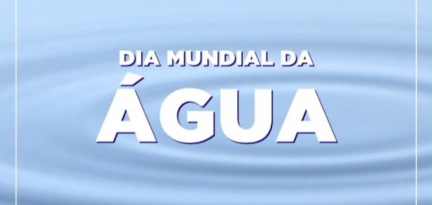 Dia Mundial da Água