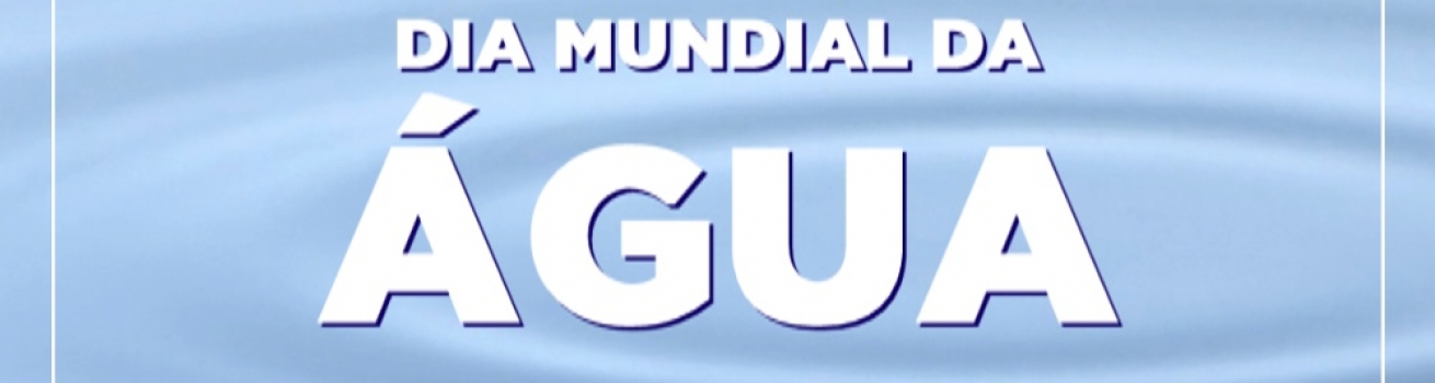 Dia Mundial da Água