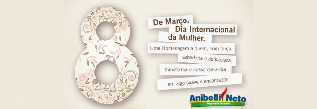 Feliz Dia Internacional da Mulher