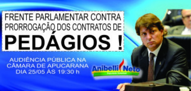 Anibelli Neto participará de Audiência Pública Contra a Renovação dos Pedágios em Apucarana.