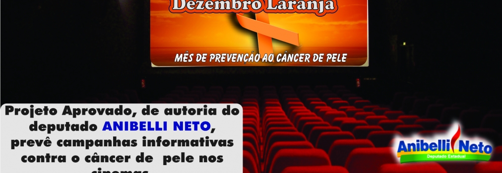 Aprovada proposta de Anibelli Neto que prevê campanhas informativas contra o câncer de pele nos cinemas