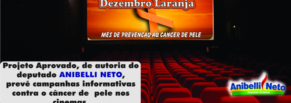 Aprovada proposta de Anibelli Neto que prevê campanhas informativas contra o câncer de pele nos cinemas