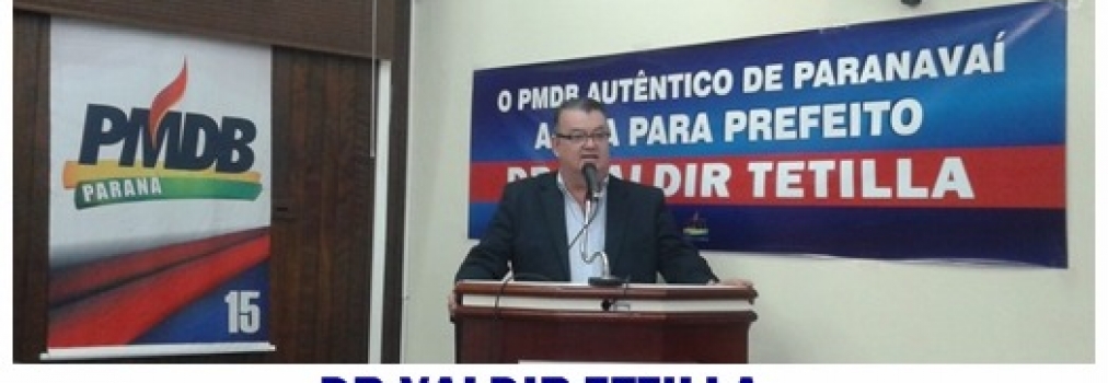 Dr. Valdir Tetilla é candidato à Prefeito em Paranavaí