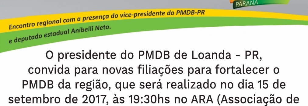 Anibelli Neto vice-presidente do PMDB do Paraná, junto com o Presidente do Diretório de Loanda, Francisco De Assis Pinheiro convida os companheiros para juntos discutir o futuro do partido.