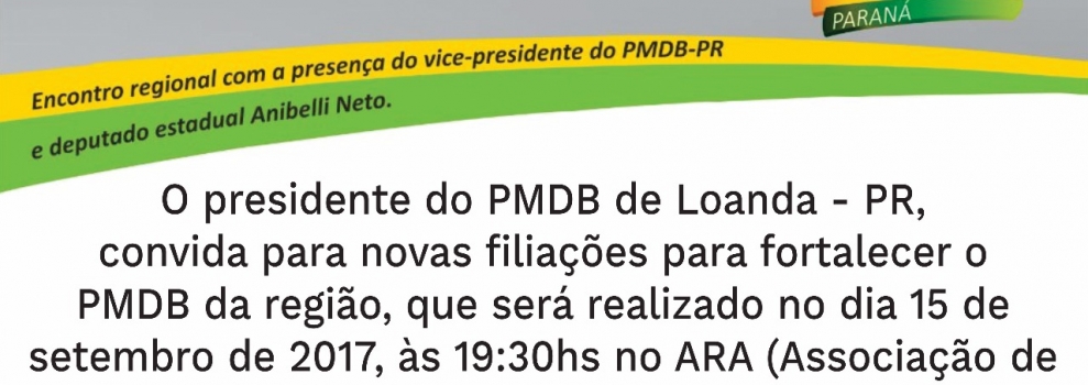 Anibelli Neto vice-presidente do PMDB do Paraná, junto com o Presidente do Diretório de Loanda, Francisco De Assis Pinheiro convida os companheiros para juntos discutir o futuro do partido.