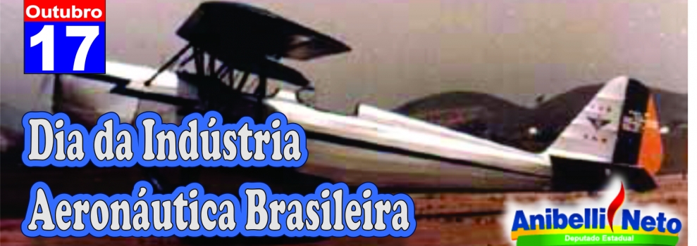 Dia da Indústria Aeronáutica Brasileira.