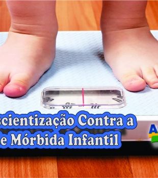 Dia da Conscientização Contra a Obesidade Mórbida Infantil