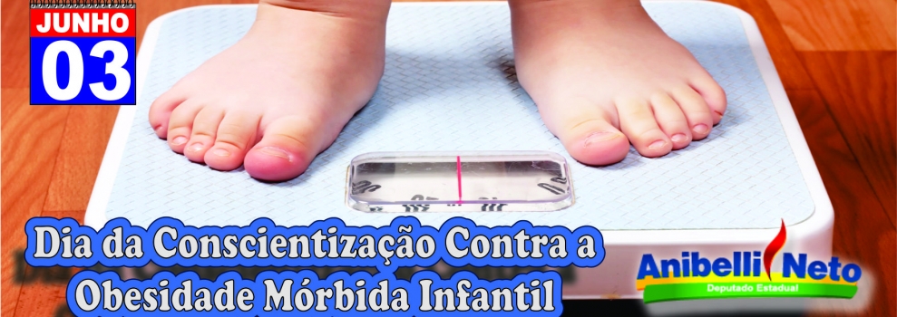 Dia da Conscientização Contra a Obesidade Mórbida Infantil