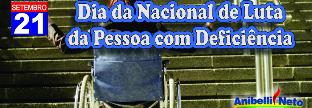 Dia Nacional de Luta da Pessoa com Deficiência