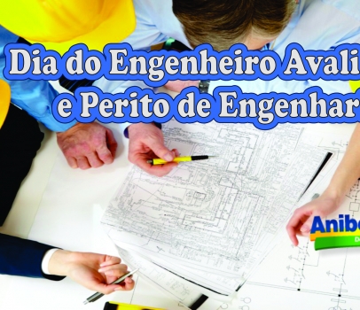 Dia do Engenheiro Avaliador e Perito de Engenharia