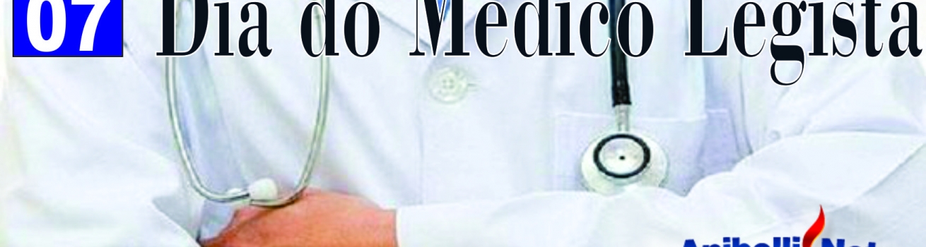 Dia do Médico Legista