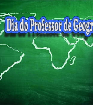 Dia do Professor de Geografia