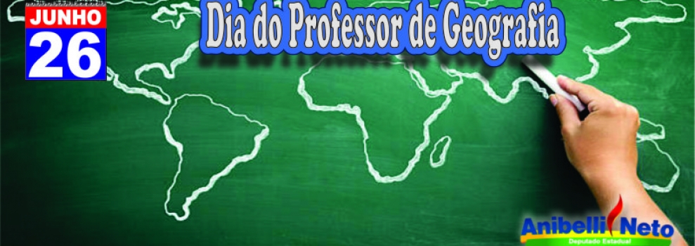 Dia do Professor de Geografia