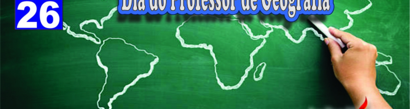 Dia do Professor de Geografia