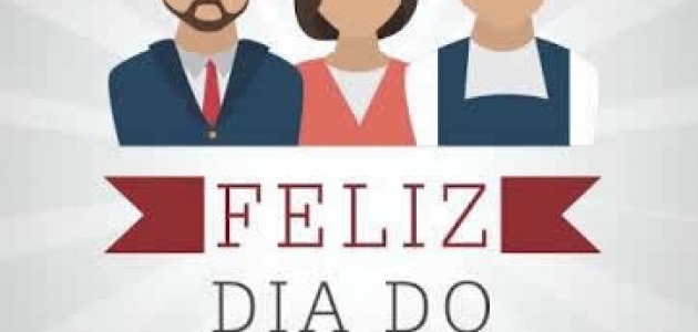 Parabéns a todos os trabalhadores