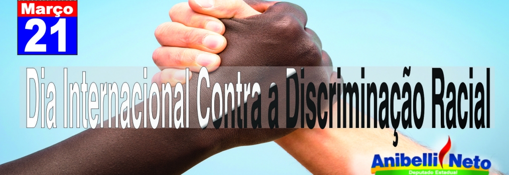 Dia Internacional Contra a Discriminação Racial