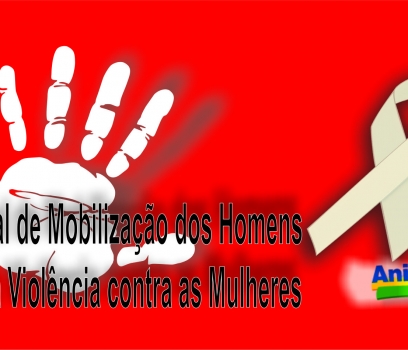 Dia Nacional de Mobilização dos Homens pelo Fim da Violência contra as Mulheres