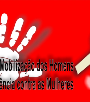 Dia Nacional de Mobilização dos Homens pelo Fim da Violência contra as Mulheres