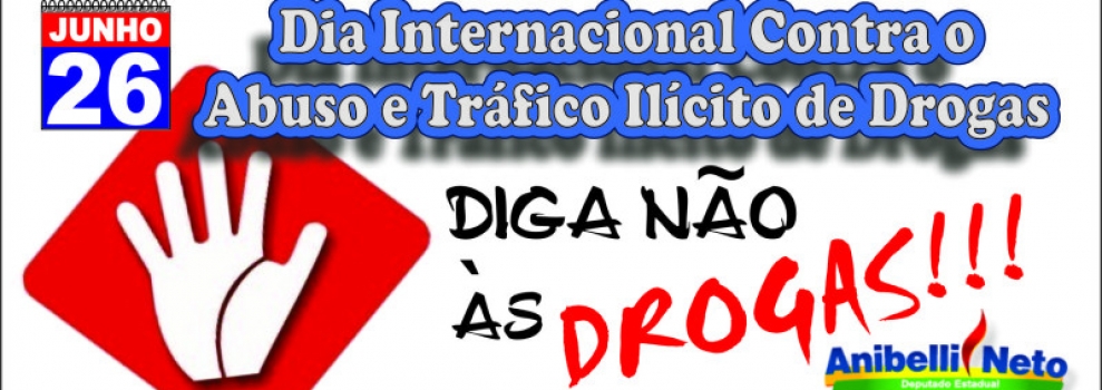 Dia Internacional contra o Abuso e Tráfico Ilícito de Drogas