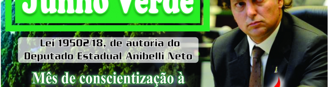 Proposto por Anibelli Neto, Mês Junho Verde é lançado na Assembleia Legislativa