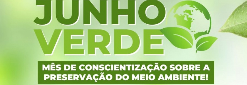 Junho Verde reforça a necessidade de preservação do meio ambiente