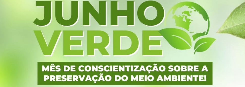 Junho Verde reforça a necessidade de preservação do meio ambiente