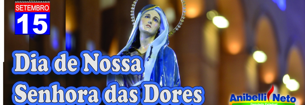 Dia de Nossa Senhora das Dores