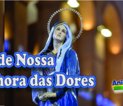 Dia de Nossa Senhora das Dores