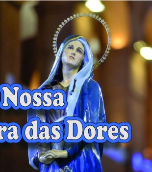 Dia de Nossa Senhora das Dores