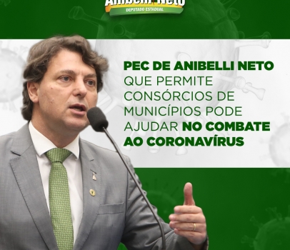 PEC de Anibelli Neto que permite consórcios de municípios pode ajudar no combate ao coronavírus