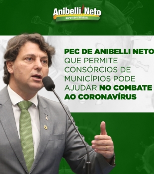 PEC de Anibelli Neto que permite consórcios de municípios pode ajudar no combate ao coronavírus