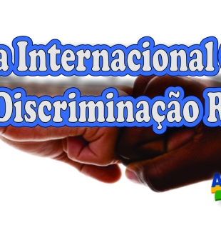 Dia Internacional Contra a Discriminação Racial