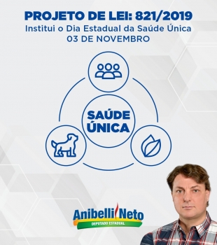 Anibelli Neto apresenta projeto que institui o Dia Estadual da Saúde Única